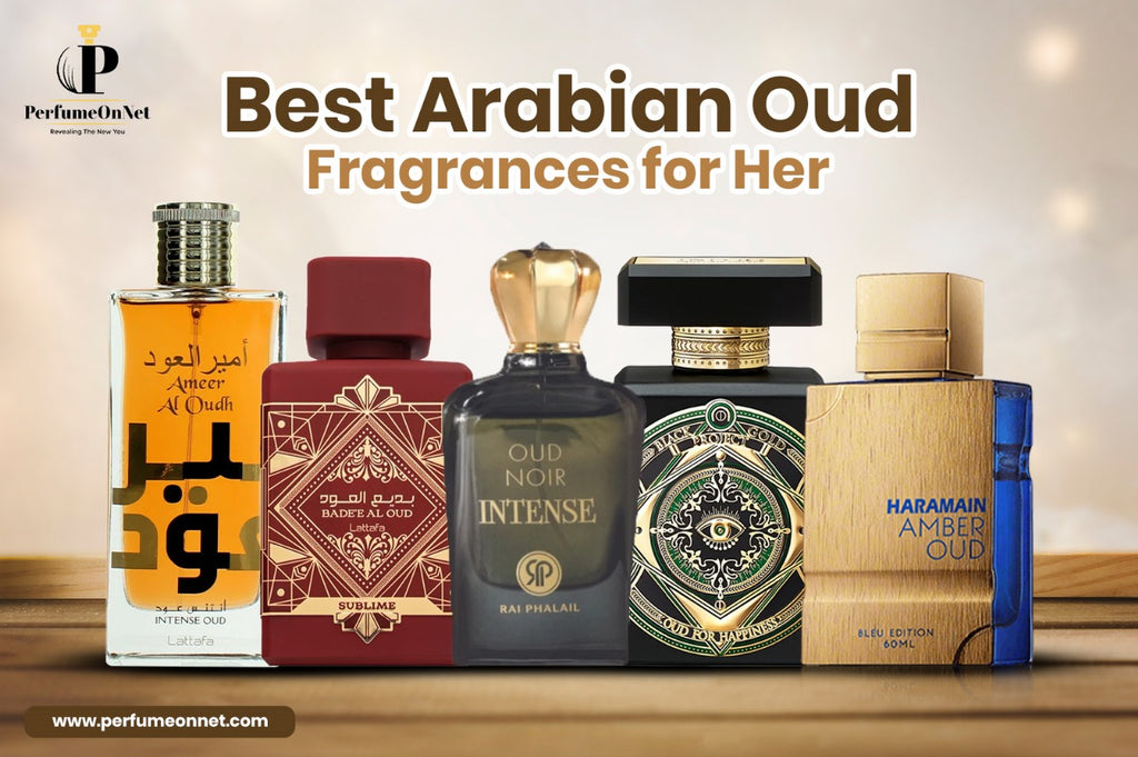 Best Arabian Oud Fragrances for Her
